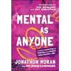 Mental As Anyone: A Toolkit for Surviving and Thriving on