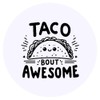 24 x 40mm Round 'Awesome Taco' Stickers (SK00068198)