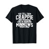 You Tell them Crappie Im Coming and Im Bringing Minnows
