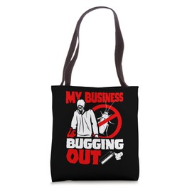 My Business Is Bugging Out Rodent Vermin Pest Eradication Tote Bag
