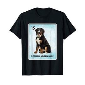 El Perro De Montana Bernes Mexican Bernese Mountain Dog T-Shirt