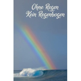 Ohne Regen – Kein Regenbogen: A5 Wettertagebuch mit Icons & Platz für besondere Ereignisse | 52 Wochen – 365 Tage | Softcover