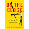 On the Clock: What Low-Wage Work Did to Me and