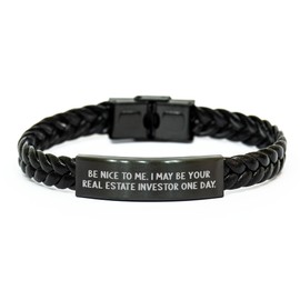Gifts for Real Estate Investors: Be Nice to Me, I May Be Your Future Partner One Day - Funny Inspirational Quote Braided Leather Wristband for Valentine's Unique Gifts