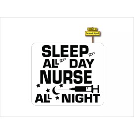 Oracal RN LPN Sleep All Day Nurse All Night Humor Decal Sticker P852