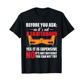 Hoverboard Scooter Expensive Scooter One Wheel Hoverboard T-Shirt