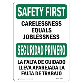 OSHA Safety First Sign - Carelessness Joblessness Bilingual | Vinyl Label Decal | Protect Your Business, Work Site, Warehouse & Shop Area | Made in The USA