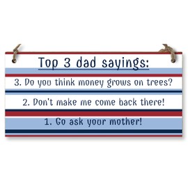 The Plum Penguin Handmade Wooden Hanging Wall Plaque Top 3 Dad Sayings Go Ask Your Mother Novelty Sign