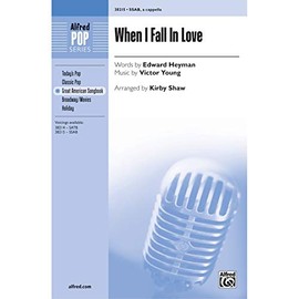 When I Fall in Love - Words by Edward Heyman, music by Victor Young / arr. Kirby Shaw - Choral Octavo - SSAB, <i>a cappella</i>