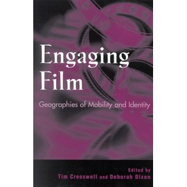Engaging Film: Geographies of Mobility and Identity