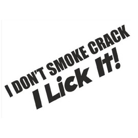1st-Class-Designs I Don't Smoke Crack I Lick It Funny Bumper Sticker Car Van Bike Sticker Decal Free P&P