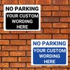 ‘NO PARKING’ and a CUSTOM PRINTED MESSAGE, Warning Sign. Pick