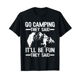 Go Camping They Said It'll Be Fun Outdoor Joke Bear Camper T-Shirt