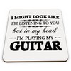 in My Head I'm Playing My Guitar Novelty Gift Coaster
