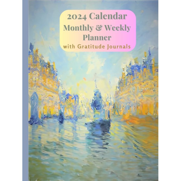 2024 Calendar, Monthly and Weekly Planner with Gratitude Journals: Monday