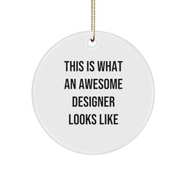 Funny Designer Circle Ornament Gifts from Friends for Awesome Designer - This is What an Awesome Designer Looks Like