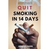 Quit Smoking in 14 Days: 25 Proven Methods to Break