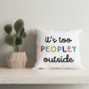 HIWX Funny It's Too Peopley Outside Decorative Pillowcase Throw Pillow