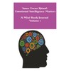 Inner Focus Ritual: Emotional Intelligence Matters: A Mini Book Journal