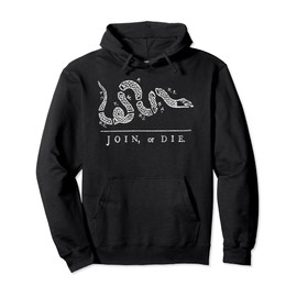 JOIN OR DIE SNAKE FRANKLIN INDEPENDENCE GADSDEN 1776 FLAG Pullover Hoodie