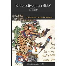 El detective Juan B’atz’: El Tigre: 12