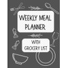 Weekly Meal Planner: With Grocery List