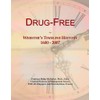 Drug-Free: Webster's Timeline History, 1600 - 2007