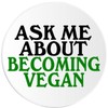 Ask Me About Becoming Vegan - 10 Pack Circle Stickers