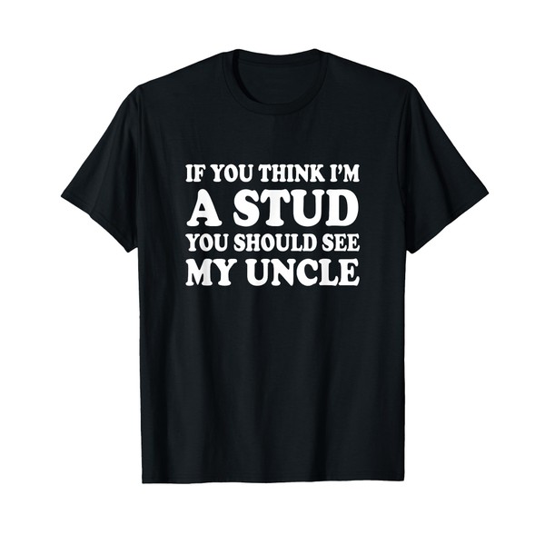 If You Think I'm A Stud You Should See My