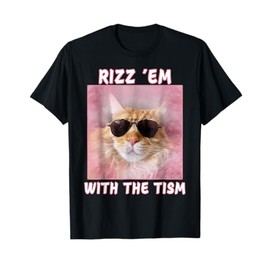 Rizz Em With The Tism Rizzler Rizzling Cat Memes Funny Memes T-Shirt