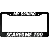 MCMP My Driving Scares Me Too Aluminum Car License Plate