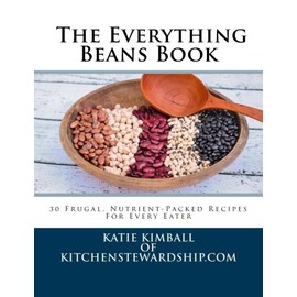The Everything Beans Book: 30 Frugal, Nutrient-Packed Recipes for Every Eater