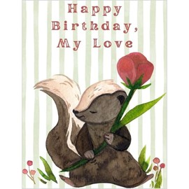 Happy Birthday My Love Romantic Greeting Card with Skunk Holding Rose - No If's, Ands, or Phew's