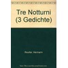 Tre Notturni: 3 Gedichte. low male voice, piano and 5