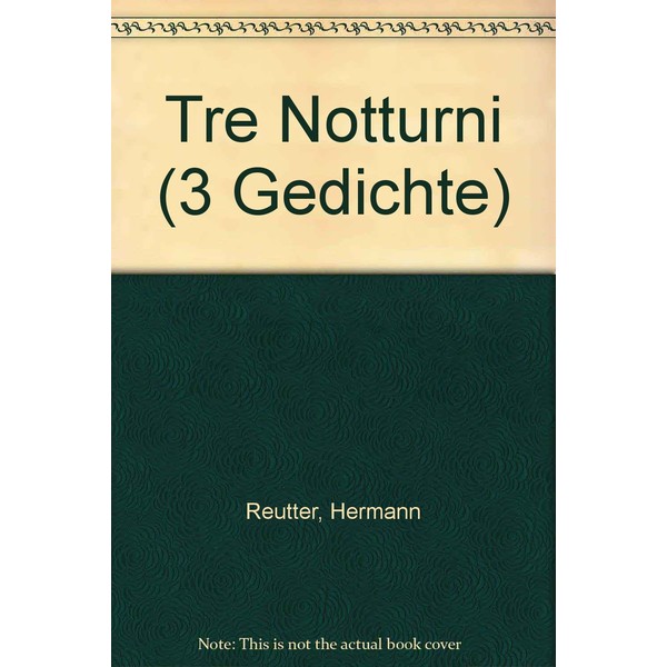 Tre Notturni: 3 Gedichte. low male voice, piano and 5