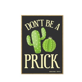 Honey Dew Gifts, Don't be a Prick, 2.5 inch by 3.5 inch, Made in USA, Refrigerator Magnets, Decorative Funny Magnets, Magnets Fridge, Locker Decorations, Cactus Mom, Cactus Magnet, 754115