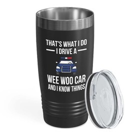 Policeman Black Edition Viking Tumbler 20oz - wee woo car and I know things - Police Officer Cop Patrol Detective Sheriff Law Enforcement Police Academy Student Police Chief
