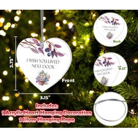 I Wish You Lived Next Door,Christmas Tree Decorations Ornaments,Xmas Decor Home Office Gift,Friendship Gifts for Women Best Friends,Acrylic Heart Double Sided Printing Hanging Ornament -13