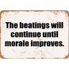 7 x 10 METAL SIGN - The Beatings Will Continue