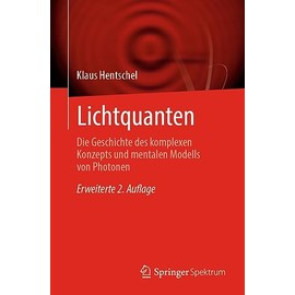 Lichtquanten: Die Geschichte des komplexen Konzepts und mentalen Modells von Photonen