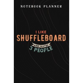 Notebook Planner I Like Shuffleboard And Maybe 3 People quote Sarcastic Dad: Budget,Planning,Paycheck Budget,Business,Journal,6x9 in ,Personal,Daily,Hourly