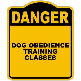DOG OBEDIENCE TRAINING CLASSES Danger Yellow Black Aluminum Composite Sign 20 x 24 inches