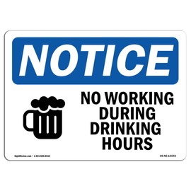 OSHA Notice Sign - No Working During Drinking Hours Sign with Symbol | Vinyl Label Decal | Protect Your Business, Construction Site | Made in The USA
