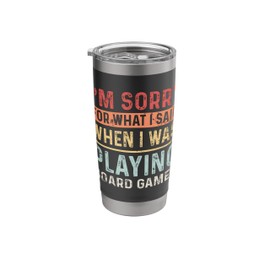 Board Games Sorry for What I Said Funny Stainless Steel Insulated Tumbler