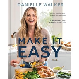 Make It Easy: A Healthy Meal Prep and Menu Planning Guide [A Cookbook]
