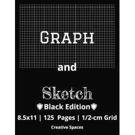 Graph and Sketch Black Edition: 1/2 cm Grid Paper, 125 Black Pages (8.5x11), 50/50 Black Graph Paper and Blank Pages, Creative Notebook