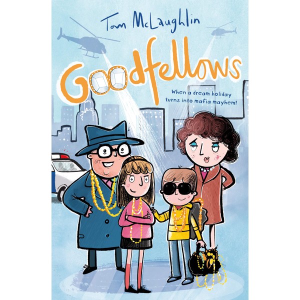 Goodfellows: a laugh-out-loud comedy caper from Tom McLaughlin (Dyslexia-friendly)
