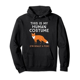 This Is My Human Costume I'm Really A Fox Pullover Hoodie