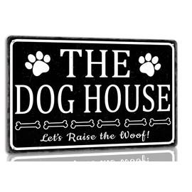 The Dog House Vintage Metal Tin Sign Let's Raise the Woof Sign Farmhouse Home Decorations Wall Art for Dog Gifts for Dog Lovers 8x12 Inch