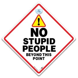 No Stupid People Beyond This Point Sign, Joke Sign, Humerous Stupidity Sign, UV-Resistant, 14cm x 14cm (White Red Diag)